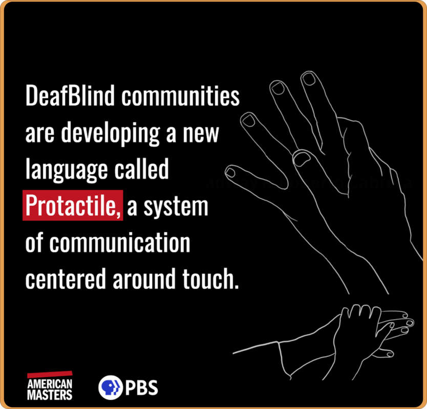 Text: DeafBlind communities are developing a new language called Protactile, a system of communication centered around touch.