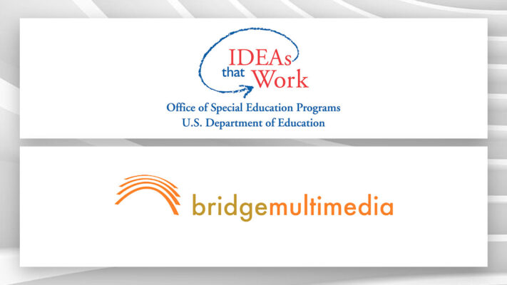 Ideas that Work, Office of Special Education Programs, US Department of Education and Bridge Multimedia