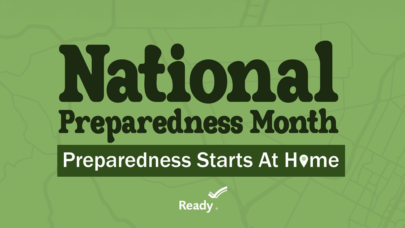 National Preparedness Month: Preparedness Starts at Home // Ready